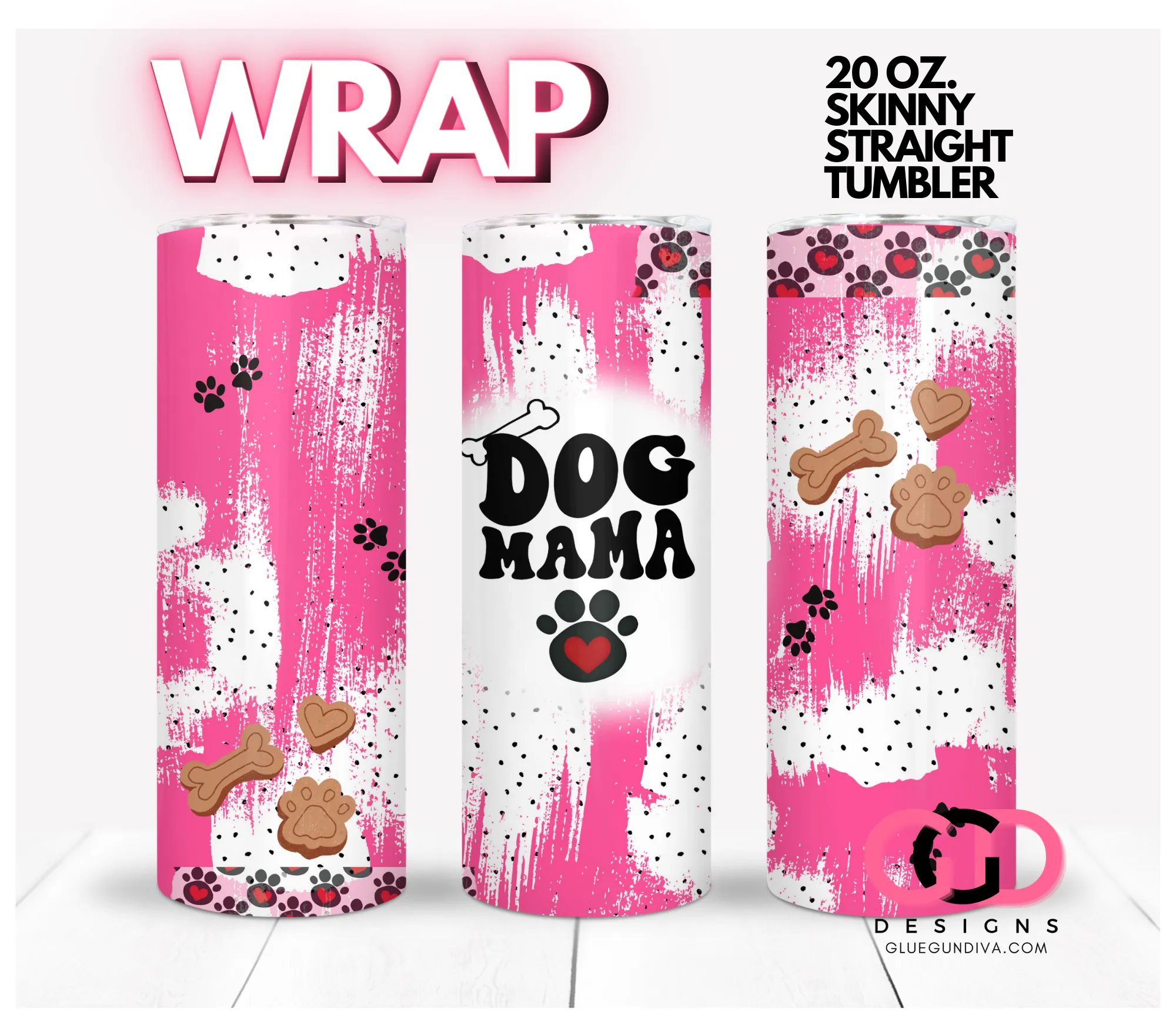 Dog Mama Hot Pink-   Digital tumbler wrap for 20 oz skinny straight tumbler